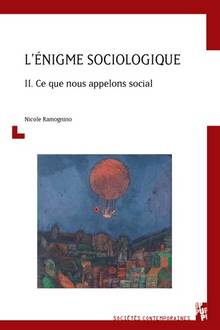 L'énigme sociologique, Vol. 2 Ce que nous appelons social