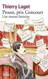 Proust, prix Goncourt : une émeute littéraire