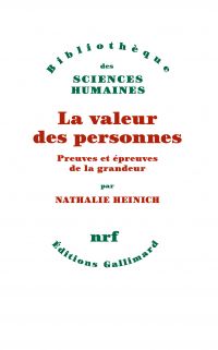 La valeur des personnes. Preuves et épreuves de la grandeur