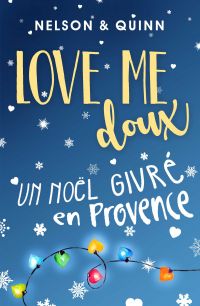 LOVE ME DOUX, Un Noël givré en Provence