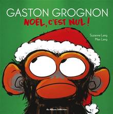 Gaston grognon, t.4 : Noël, c'est nul !