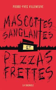 Mascottes sanglantes et pizzas frettes