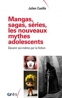 Mangas, sagas, séries, les nouveaux mythes adolescents