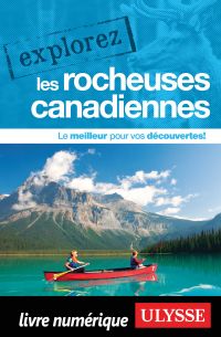 Explorez les Rocheuses canadiennes