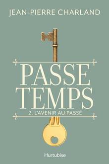 Passe temps : Vol.2, L'avenir au passé