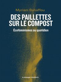 Des paillettes sur le compost : écoféminismes au quotidien