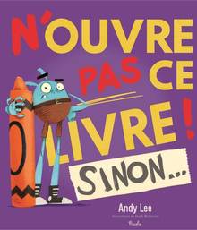 N'ouvre pas ce livre ! Sinon...