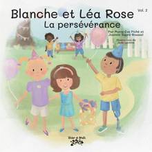 Blanche et Léa Rose T02 La persévérance