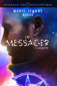 Le Messager, vol. 2 : Génotype