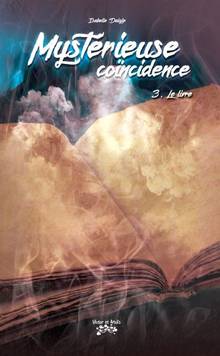 Mystérieuse coïncidence, Vol 3 : Le Livre