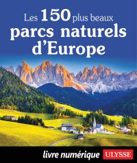 Les 150 plus beaux parcs naturels d'Europe