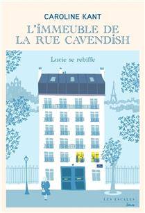 L'immeuble de la rue Cavendish : Vol.3. Lucie se rebiffe