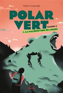 Polar vert : saison 2, T01 La malédiction de l'ours