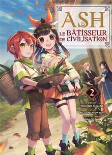 Ash, le bâtisseur de civilisation : Vol. 2