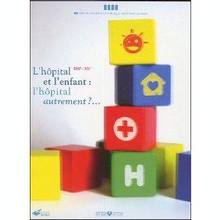 Hôpital et l'enfant : hôpital autrement ?