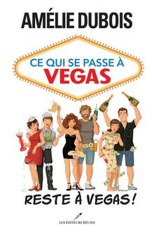 Ce qui se passe à Vegas... Reste à Vegas!