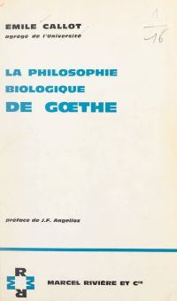 La philosophie biologique de Gœthe