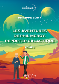 Les aventures de Phil McRoy, reporter galactique - Tome 2