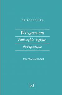 Wittgenstein. Philosophie, logique, thérapeutique