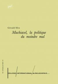 Machiavel. La politique du moindre mal