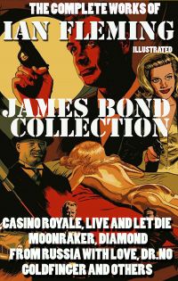 The Complete Works of Ian Fleming. James Bond Collection. Illustrated