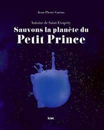 Sauvons la planète du Petit Prince : Antoine de Saint-Exupéry