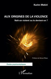 Aux origines de la violence