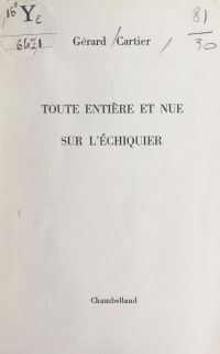 Toute entière et nue sur l'échiquier