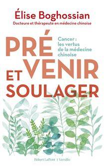 Prévenir et soulager : Cancer : Les vertus de la médecine chinoise