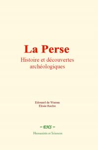 La Perse : Histoire et découvertes archéologiques