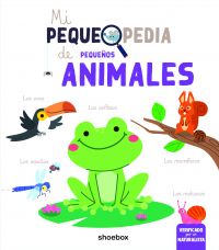 Mi pequepedia de pequeños animales