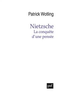 Nietzsche : la conquête d'une pensée