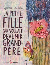 Petite fille qui voulait être grand-père, La