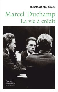 Marcel Duchamp. La vie à crédit