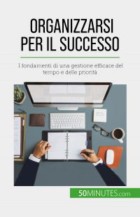 Organizzarsi per il successo