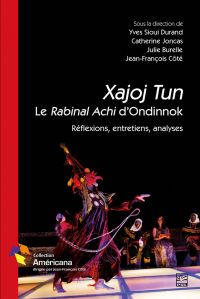 Xajoj Tun. Le Rabinal Achi d'Ondinnok