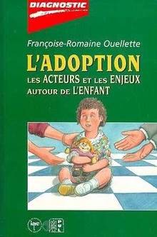 Adoption, L' : les acteurs etles enjeux autour de l'enfant