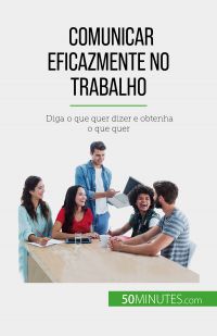 Comunicar eficazmente no trabalho