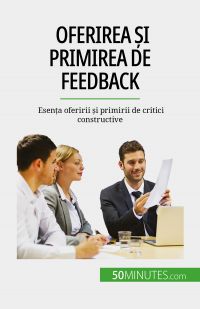 Oferirea ?i primirea de feedback