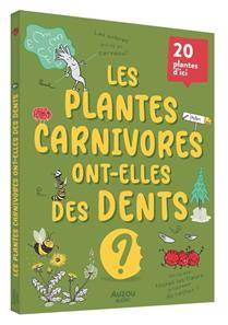 Plantes carnivores ont-elles des dents ? ( Les )