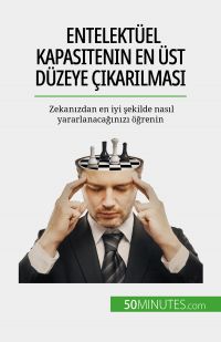 Entelektüel kapasitenin en üst düzeye ç?kar?lmas?