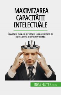 Maximizarea capacit??ii intelectuale