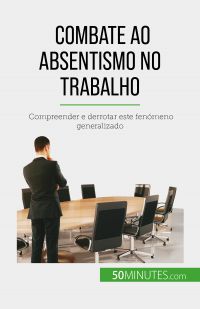 Combate ao absentismo no trabalho