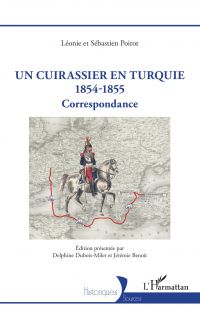 Un Cuirassier en Turquie 1854-1855