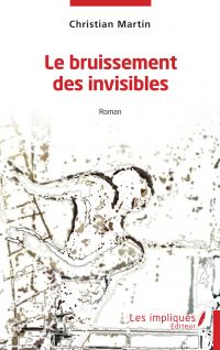 Le bruissement des invisibles