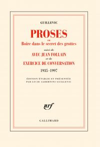 Proses ou Boire dans le secret des grottes suivi d'Avec Jean Follain et d'Exercice de conversation