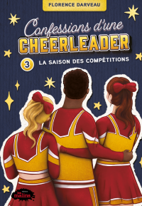 Confessions d'une cheerleader : Tome3,  La saison des compétitions