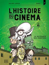 Histoire du cinéma en BD, t.3 : La naissance des monstres