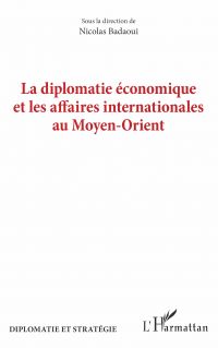 La diplomatie économique et les affaires internationales au Moyen-Orient