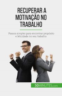 Recuperar a motivação no trabalho